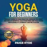 Yoga for beginners The easy guide to..., Paige Hyde
