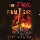 The Final Final Girl, James Kaine