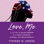 Love, Me, Tiffany D. Cross