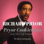 Pryor Convictions And Other Life Sentences, Richard Pryor