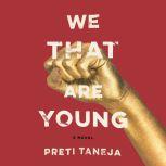We That Are Young, Preti Taneja