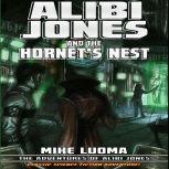 Alibi Jones and the Hornets Nest, Mike Luoma