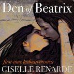 Den of Beatrix First Time Lesbian Erotica, Giselle Renarde