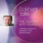 The Journey into Yourself, Eckhart Tolle