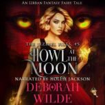 Howl at the Moon, Deborah Wilde