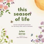 This Season of Life, Jules Acree