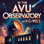 In The Avu Observatory, H. G. Wells