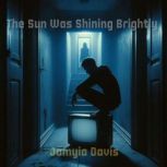 The Sun Was Shining Brightly, Jamyia Davis