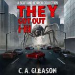 They Got Out Books 1  3, C.A. Gleason