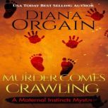 Murder Comes Crawling, Diana Orgain