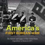 Americas First Korean War The Histo..., Charles River Editors