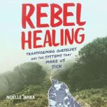 Rebel Healing, Noelle Janka