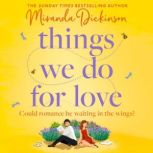 Things We Do for Love, Miranda Dickinson