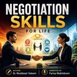 Negotiation Skills for Life, Dr. Muddassir Saleem