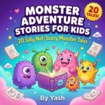 Monster Adventure Stories for Kids 2..., Yash