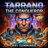 Tarrano the Conqueror, Ray Cummings