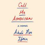Call Me American A Memoir, Abdi Nor Iftin