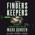 Finders Keepers The Story of a Man who found $1 Million, Mark Bowden