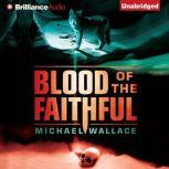 Blood of the Faithful, Michael Wallace