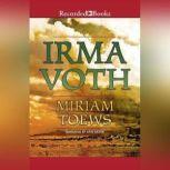 Irma Voth, Miriam Toews