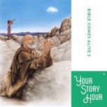 Bible Comes Alive Album 03, Your Story Hour