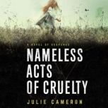 Nameless Acts of Cruelty, Julie Cameron