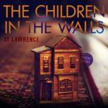 The Children in the Walls, JT Lawrence