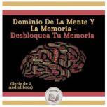 Dominio De La Mente Y La Memoria  De..., LIBROTEKA