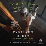Platform Decay, Martha Wells