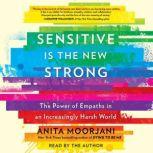 Sensitive Is the New Strong, Anita Moorjani