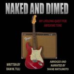 Naked Dimed, Ram W. Tuli
