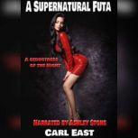 A Supernatural Futa, Carl East