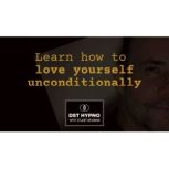 Learn how to love yourself unconditio..., Stuart Newman