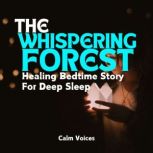 Healing Bedtime Story for Deep Sleep..., Calm Voices