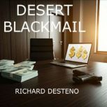 Desert Blackmail, Richard DeSteno