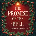 The Promise of the Bell, Agnes Repplier
