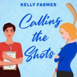 Calling the Shots, Kelly Farmer