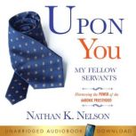 Upon You My Fellow Servants Harnessi..., Nathan Nelson