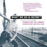 What We Do Is Secret, Thorn Kief Hillsbery