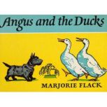 Angus and the Ducks, Marjorie Flack