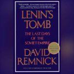 Lenin's Tomb The Last Days Of The Soviet Empire, David Remnick