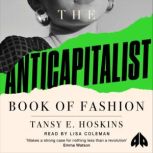 The AntiCapitalist Book of Fashion, Tansy E. Hoskins