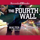 Fourth Wall, Walter John Williams