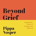 Beyond Grief, Pippa Vosper