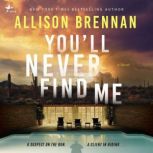 Youll Never Find Me, Allison Brennan