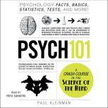 Psych 101 Psychology Facts, Basics, Statistics, Tests, and More!, Paul Kleinman