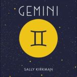 Gemini The Art of Living Well and Finding Happiness According to Your Star Sign, Sally Kirkman
