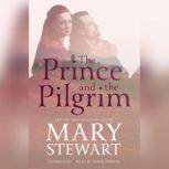 The Prince and the Pilgrim, Mary Stewart