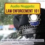 Audio Nuggets Law Enforcement 101, Rick Sheridan