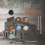 Worlding the Western, Neil Campbell